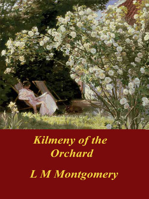 cover image of Kilmeny of the Orchard